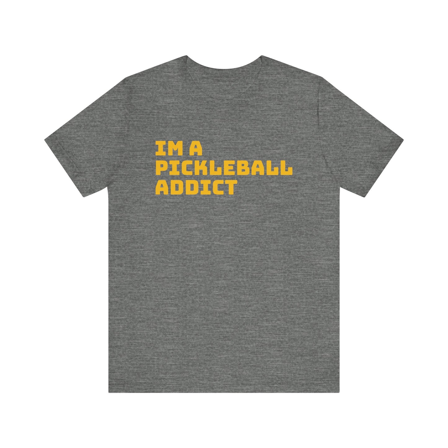 I'm A Pickleball Addict