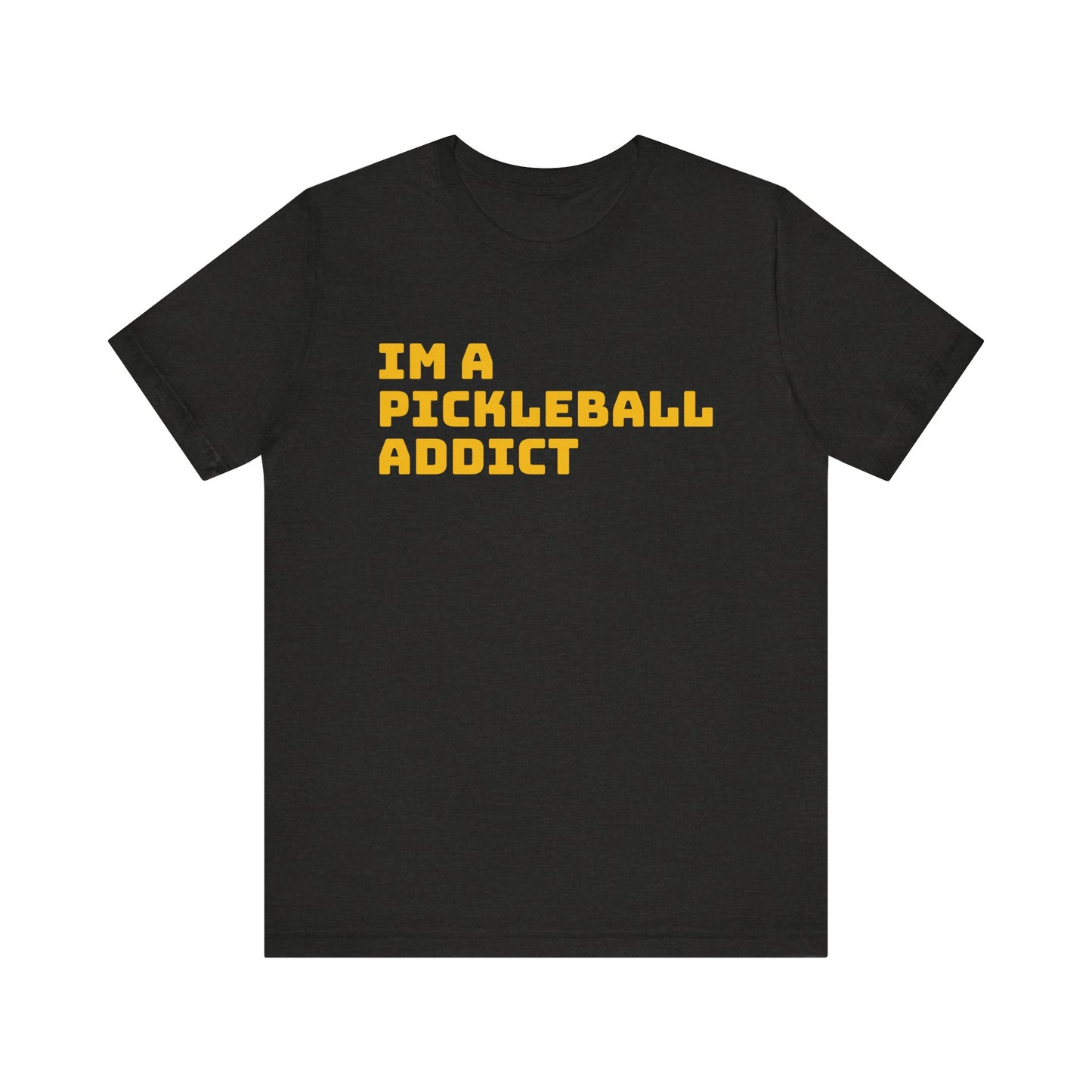 I'm A Pickleball Addict